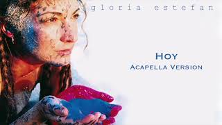 Rare Hoy Acapella Version Gloria Estefan 2003 [upl. by Otero646]