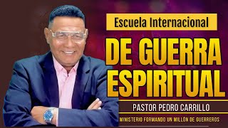 🔴 PEDRO CARRILLO ♦️ quotESCUELA INTERNACIONAL DE GUERRA ESPIRITUALquot [upl. by Gabriello]