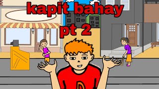 kapit bahay pt 2 [upl. by Swann]