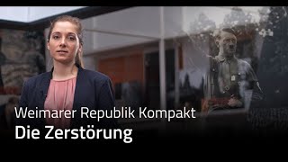 Weimarer Republik kompakt Teil 5  Die Zerstörung [upl. by Berriman]