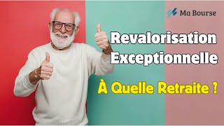 À quel niveau de retraite avezvous droit à la revalorisation exceptionnelle [upl. by Sigsmond792]