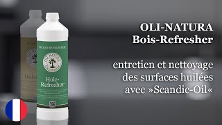 OLINATURA Refresher entretien et nettoyage des surfaces huilées avec quotScandicOilquot [upl. by Harcourt375]