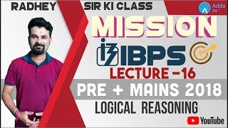 Mission IBPS  Pre  Mains 2018  Logical  Reasoning  By Radhey Sir  700 AM [upl. by Athalie]