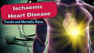 Ischaemic Heart Disease Trends and Mortality Rates from 1968 to 2017 [upl. by Hgielra349]