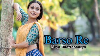 Barso Re  Dance Cover  Keya Bhattacharya  Dance with Keya  Guru  Aishwarya Rai [upl. by Aillicsirp711]