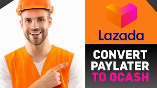 HOW TO CONVERT LAZADA PAYLATER TO GCASH 2024 [upl. by Lotty]