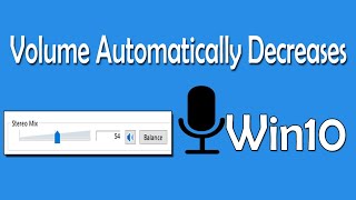 How To Fix Microphone Volume Automatically Decreases in Windows 10 [upl. by Eelymmij202]