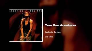 Isabella Taviani  Ao Vivo  Tem Que Acontecer  2005 [upl. by Raynah]