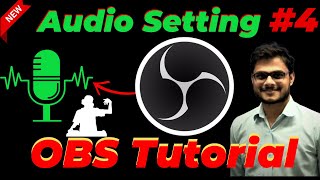 OBS Mic Settings  BEST Audio Settings for Streaming and Recording  OBS Chapter 04 [upl. by Erialc]