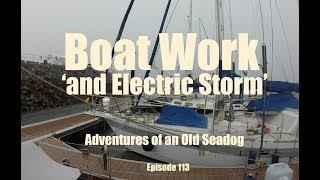 Boat Work and Electric Storm Adventures of an Old Seadog ep113 [upl. by Corey641]