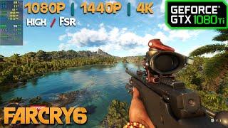 GTX 1080 Ti  Far Cry 6  1080p 1440p 4K  High  FSR [upl. by Atinuj]