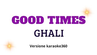 Good times  Ghali versoione karaoke [upl. by Mary]