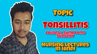 Tonsillitis  Types  AcuteChronic  Symptoms  Home Treatment  Nursing Lecture in Hindi MSN 1 [upl. by Suqram474]