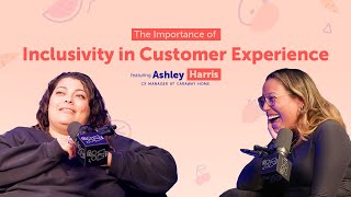 The Importance of Inclusivity in Customer Experience with Caraways Ashley Harris [upl. by Inahs]