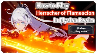 How To Play Herrscher of Flamescion in Elysian Realm Shallow Sequence Honkai Impact 3 [upl. by Airb]