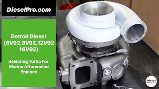 Selecting Turbo For Detroit Diesel Marine Aftercooled Engines 6V928V9212V9216V92 [upl. by Rhoades]