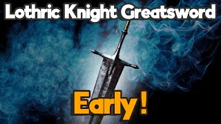 How to Get the Lothric Knight Greatsword Early  Dark Souls 3 [upl. by Lah749]