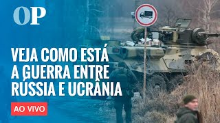 AGORA VEJA COMO ESTÃ A GUERRA ENTRE RÃšSSIA E UCRÃ‚NIA  AO VIVO [upl. by Mich445]