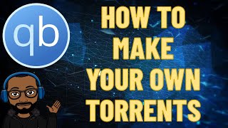 How To Make Your Own Torrents [upl. by Yared]