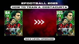 How To Train Costacurta In eFootball 2025  103 Rated A Costacurta Max  Dexter Gaming [upl. by Fariss]