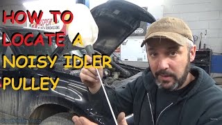 How To Locate A Noisy Idler Pulley [upl. by Milah]