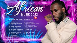 Most Played African Songs 2022  New African Songs 2022 Playlist  CKay Rema Bahati Boy Spyce [upl. by Leander630]