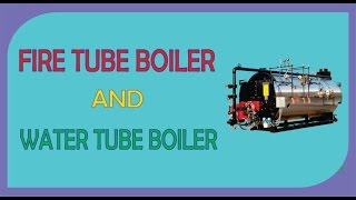 Difference between fire tube boiler and water tube boiler  fire tube boiler  water tube boiler [upl. by Katonah503]