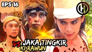 Jaka Tingkir Episode 16 Jaka Tingkir Vs Ki Rawun [upl. by Treblig]