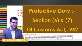 PROTECTIVE DUTY  Section 6 amp 7 of Customs Act1962 by CA Raghav Singhania  TCA [upl. by Ulrike]