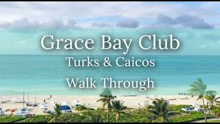 Grace Bay Club Walk Through  Turks amp Caicos Islands [upl. by Anilev]