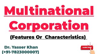 Multinational Corporation  Features Of Multinational Corporation  Characteristics Of MNC [upl. by Drugge]