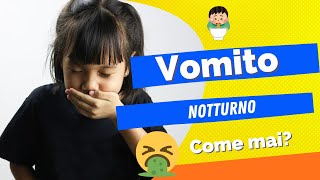 Vomito improvviso notturno nei bambini cosa può essere [upl. by Melar83]