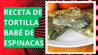 🥬 TORTILLA DE ESPINACAS BABÉ 🥬  consejo para darla vuelta [upl. by Sirenay884]