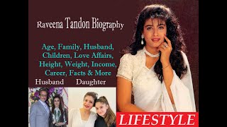 Raveena Tandon Biography 2024  Age  Family  Husband  Love Affairs  Lifestyle  Income  Facts [upl. by Scarlett]