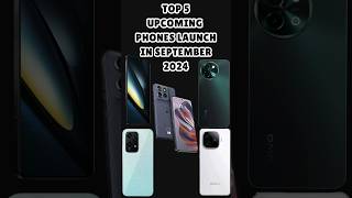 TOP⚡️5 Upcoming Phones Launch in September 2024  Launched New  upcomingphones2024 technews [upl. by Ennairb]