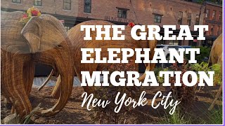 The GREAT ELEPHANT MIGRATION in New York City’s Meatpacking District [upl. by Hoxie504]