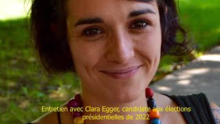 Entretien avec Clara Egger candidate aux élections présidentielles 2022 [upl. by Tiffani]