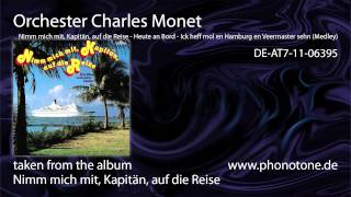 Orchester Charles Monet  Nimm mich mit Kaptän Heute an Bord [upl. by Bithia]