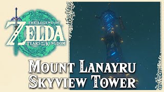 Mount Lanayru Skyview Tower • Zelda Tears of the Kingdom TOTK [upl. by Carree156]