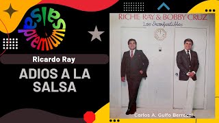 🔥ADIOS A LA SALSA por RICARDO RAY con BOBBY CRUZ  Salsa Premium [upl. by Onofredo464]