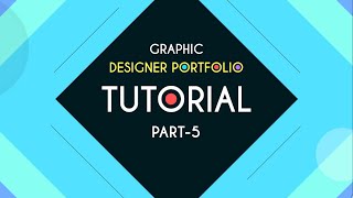 Graphic Designer Portfolio  Tutorial part  5 [upl. by Chitkara]