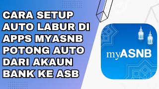 Cara Setup Fungsi Auto Labur MyASNB 2024 Buat Pelaburan Secara Automatik Potongan Setiap Bulan [upl. by Sosna458]