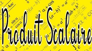 PRODUIT SCALAIRE 3ème année mathsciencestechnique [upl. by Brooks]