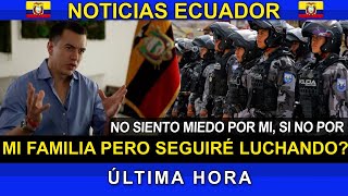 NOTICIAS ECUADOR HOY No siento Miedo por mi si no por mi Familia ÚLTIMA HORA Ecuador EnVivo [upl. by Navi]