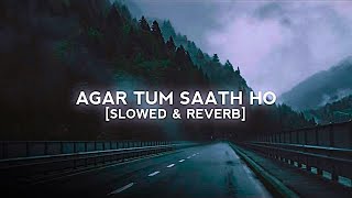 Agar Tum Saath Ho  Reverb  Aesthlyric lofi [upl. by Eadith]