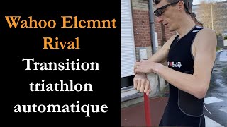 Wahoo Elemnt Rival transition triathlon automatique sans bouton [upl. by Htir]