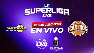 METROS VS CAÑEROS 09 DE AGOSTO  La Superliga LNB 2024 [upl. by Bore545]