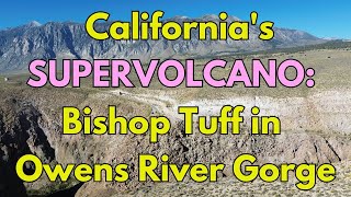 The Massive Eruption of Californias Supervolcano Evidence in Owens River Gorge [upl. by Dich]