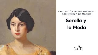 Sorolla y la Moda Exposición en el museo Thyssen Bornemisza  Videoguía Express [upl. by Weinert]