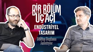 Bir Bölüm Üç Açı  Endüstriyel Tasarım Bölüm Başkanı [upl. by Nylqcaj]